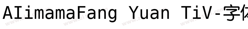 AIimamaFang Yuan TiV字体转换